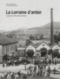Jean-Marie Cuny - La Lorraine d'antan - A travers la carte postale ancienne.