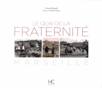 Gérard Detaille - Le quai de la Fraternité, Marseille.