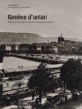 André Klopmann - Genève d'antan - Genève et son canton à travers la carte postale ancienne.
