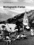 Franck Lecoutre et Laurence Janin - Montagnards d'antan - A travers la carte postale ancienne.