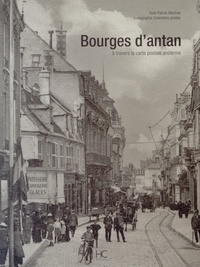 Patrick Martinat - Bourges d'antan - A travers la carte postale ancienne.