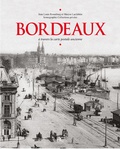 Jean-Louis Rosenberg et Maryse Laclabère - Bordeaux - A travers la carte postale ancienne.