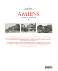 Amiens. A travers la carte postale ancienne