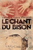 Antonio Pérez Henares - Le Chant du bison.