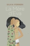 Silvia Ferreri - La mère d'Eva.