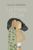 Silvia Ferreri - La mère d'Eva.