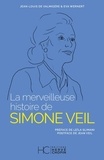 Jean-Louis de Valmigère et Elsa Wernert - La merveilleuse histoire de Simone Veil.