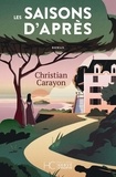 Christian Carayon - Les saisons d'après.