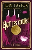 Jodi Taylor - Les chroniques de St Mary Tome 10 : Haut les coeurs !.