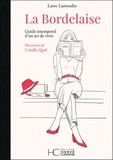 Laure Lamendin et Camille Quid - La Bordelaise - Guide intemporel d'un art de vivre.