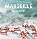 Caroline Guiol et Sophie Sutra-Fourcade - Marseille instantanés.
