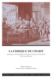 Astrid Castres et Tiphaine Gaumy - La fabrique de l'habit - Artisans, techniques et production du vêtement (XVe-XVIIIe siècle).