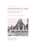 Jacques Berlioz et Cécile Capot - Chartistes en Asie - Science historique et patrimoine au lointain (XIXe-XXIe siècle).