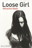 Kerry Cohen - Loose girl - Attraction fatale.
