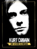 Nick Wise - Kurt Cobain, une légende au Nirvana. 1 DVD