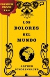 A. Lopez White et Arthur Schopenhauer - Los Dolores del mundo.