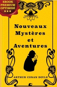 Arthur Conan Doyle et Albert Savine - Nouveaux Mystères et Aventure.