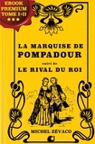 Michel Zévaco - La Marquise de Pompadour - suivi de Le Rival du Roi.
