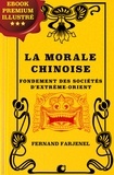 Fernand Farjenel - La Morale Chinoise - Fondement des sociétés d'Extrême-Orient.