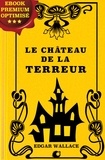 Edgar Wallace et Dr Léon Wauthy - Le Château de la terreur.