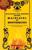 Maurice Joly - Dialogue aux enfers entre Machiavel et Montesquieu - La politique de Machiavel au XIXe siècle, par un contemporain.
