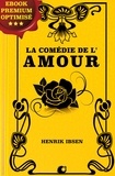 Henrik Ibsen - La Comédie de l'Amour.