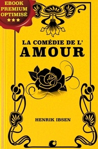 Henrik Ibsen - La Comédie de l'Amour.