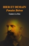 Gustave Le Bon - Hier et Demain - Pensées Brèves.