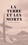 Maurice Barrès - La Terre et les Mort - Sur quelles réalités fonder la conscience française.
