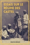 Célestin Bouglé - Essais sur le régime des castes (Annoté).