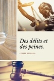 Cesare Beccaria et  Voltaire - Des délits et des peines (Annoté) - Suivi de Voltaire : Commentaire sur le livre des délits et des peines par un avocat de province.