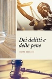 Cesare Beccaria - Dei delitti e delle pene - Edizione Premium con il commento di Prof. Teodoro Pertusati.