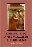 Saint Jérôme - Explications de divers passages de l’Écriture Sainte.