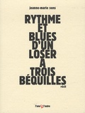 Jeanne-Marie Sens - Rythme et blues d'un loser à trois béquilles.