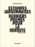 Toulouse-la-Rose - Estompes jargonnaises - Derniers poèmes pour la déroute.