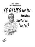 Alain Vulbeau et Jean-Marc Vulbeau - Le blues sur les vieilles guitares (en fer).