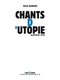 Brice Bonfanti - Chants d'utopie - Quatrième cycle.