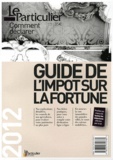 Le Particulier Editions et Arnaud Saugeras - Guide de l'impôt sur la fortune.