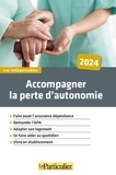 Rosine Maiolo et Particulier editions Le - Accompagner la perte d'autonomie.