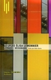 Alain Borie - Le lycée Elisa Lemonnier - Léonard/Weissmann.