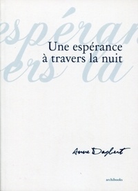 Anne Dagbert - Une espérance à travers la nuit.