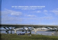 Marc Mimram et Michèle Leloup - Un toit urbain dans l'horizon paysager - Le pont Hassan-II entre Rabat et Salé dans la vallée du Bouregreg.