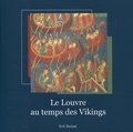 Erik Reitzel - Le Louvre au temps des Vikings.