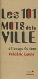 Frédéric Lenne - Les 101 mots de la ville à l'usage de tous.