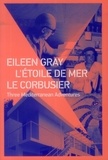 Claude Prelorenzo - Eileen Gray ; L'étoile de mer ; Le Corbusier - Three Mediterranean Adventures.