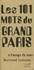 Bertrand Lemoine - Les 101 mots du Grand Paris à l'usage de tous.