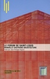 Jean-Philippe Hugron - Le Forum de Saint-Louis - Manuelle Gautrand Architecture.