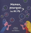 Marc Delamarre et Léo Kouper - Maman, pourquoi les mots ?.