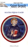 Louis Tosti - Saint Benoît - Son action religieuse et sociale.