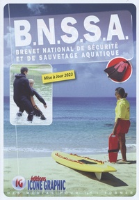 Icone Graphic - BNSSA Brevet National de Sécurité et de Sauvetage Aquatique - Mise à jour, 2 volumes.